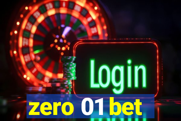 zero 01 bet